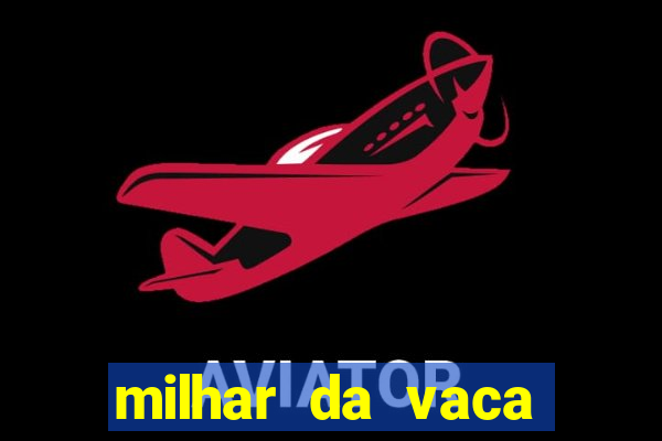 milhar da vaca mais atrasada na federal